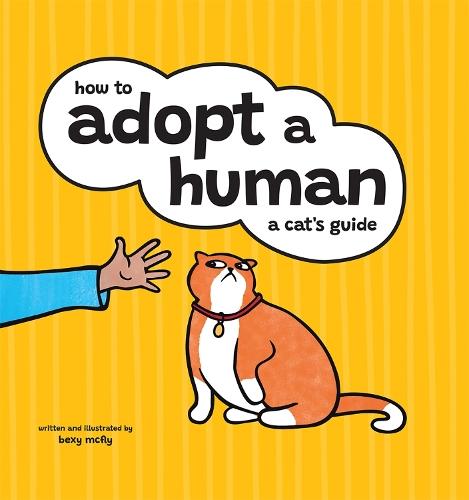 How to Adopt a Human: A Cat's Guide  by Bexy McFly at Abbey's Bookshop, 