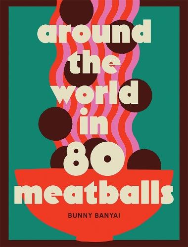 Around the World in 80 Meatballs  by Bunny Banyai at Abbey's Bookshop, 