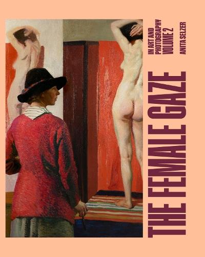 The Female Gaze in Art and Photography: Volume 2  by Anita Selzer at Abbey's Bookshop, 