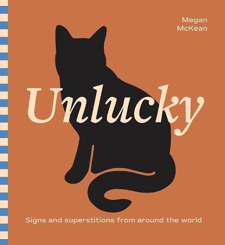 Unlucky: Signs and Superstitions From Around The World  by Megan McKean at Abbey's Bookshop, 