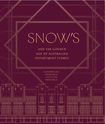 Snow’s and the Golden Age of Australian Department Stores  by Elizabeth Lane at Abbey's Bookshop, 