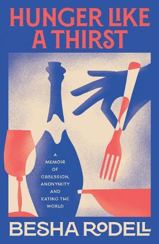 Hunger Like a Thirst  by Besha Rodell at Abbey's Bookshop, 