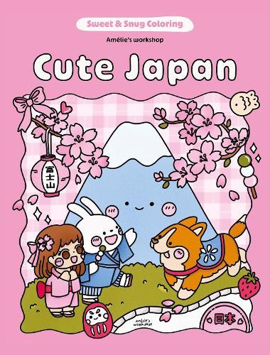 Sweet & Snug Coloring: Cute Japan  by Amelie's Workshop at Abbey's Bookshop, 