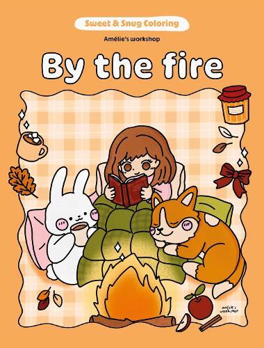Sweet & Snug Coloring: By the Fire  by Amelie's Workshop at Abbey's Bookshop, 