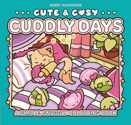 Cute & Cosy: Cuddly Days: A Simple, Snuggly Colouring Book  by Harry Alexander at Abbey's Bookshop, 