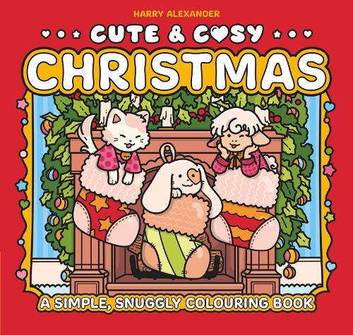 Cute & Cosy: Christmas: A Simple, Snuggly Colouring Book  by Harry Alexander at Abbey's Bookshop, 