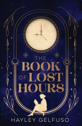 The Book of Lost Hours  by Hayley Gelfuso at Abbey's Bookshop, 