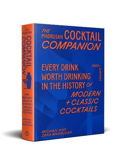 The Madrusan Cocktail Companion | Every drink worth drinking in the history of modern + classic cocktails: 2800+ cocktails with contributions from 100 of the world's best bartenders  by Zara Madrusan at Abbey's Bookshop, 