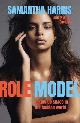 Role Model: Taking up space in the fashion world  by Samantha Harris at Abbey's Bookshop, 