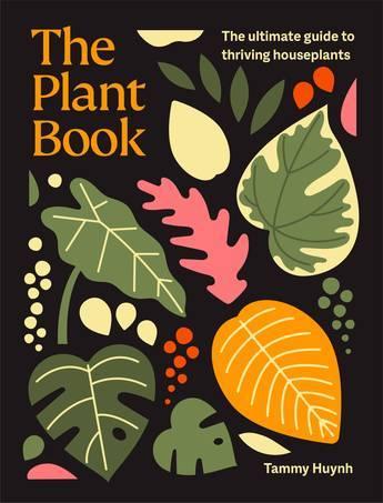 The Plant Book: The ultimate guide to thriving houseplants  by Tammy Huynh at Abbey's Bookshop, 
