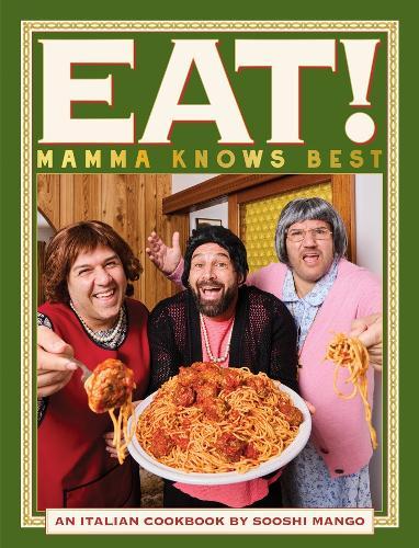 Eat! An Italian Cookbook by Sooshi Mango: Mamma Knows Best  by Andrew Manfre at Abbey's Bookshop, 
