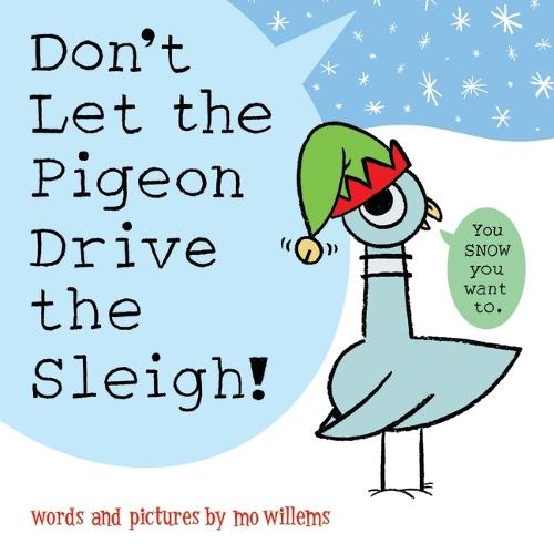 Don't Let the Pigeon Drive the Sleigh!  by Mo Willems (Author/Illustrator) at Abbey's Bookshop, 