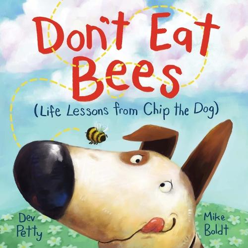 Don't Eat Bees (Life Lessons from Chip the Dog #1)  by Dev Petty at Abbey's Bookshop, 