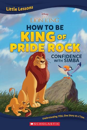 The Lion King: How To Be King of Pride Rock: Confidence With Simba (Disney: Little Lessons)  by Disney at Abbey's Bookshop, 