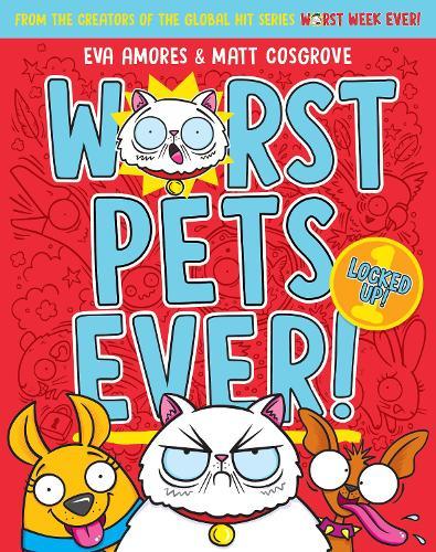 Locked Up! (Worst Pets Ever! Book 1)  by Eva Amores at Abbey's Bookshop, 