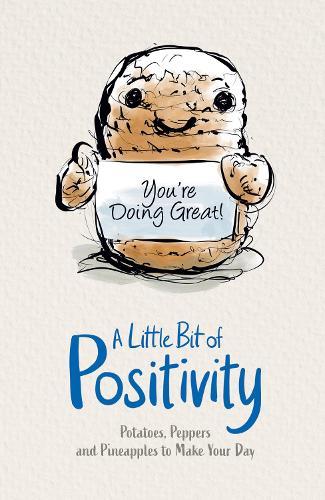 A Little Bit of Positivity: Potatoes, Peppers an Pineapples to Make Your Day  by Jason Cox at Abbey's Bookshop, 