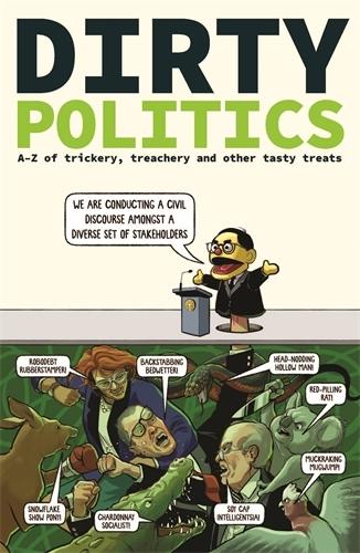 Dirty Politics: A-Z of Trickery, Treachery and Other Tasty Treats  by Macquarie Dictionary at Abbey's Bookshop, 