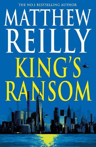 King's Ransom (#2 Sam Speedman) by Matthew Reilly | 9781761779022