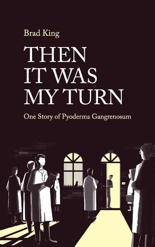 Then It Was My Turn: One Story of Pyoderma Gangrenosum