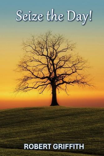 Seize the Day  by Robert Griffith at Abbey's Bookshop, 