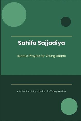 Sahifa Sajjadiya - Islamic Prayers for Young Hearts