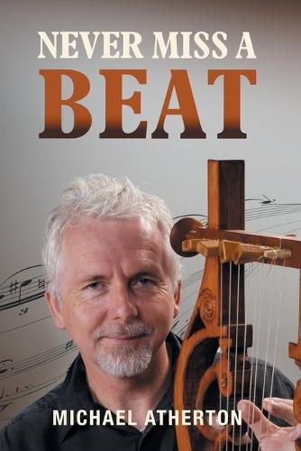 Never Miss a Beat  by Michael J Atherton at Abbey's Bookshop, 