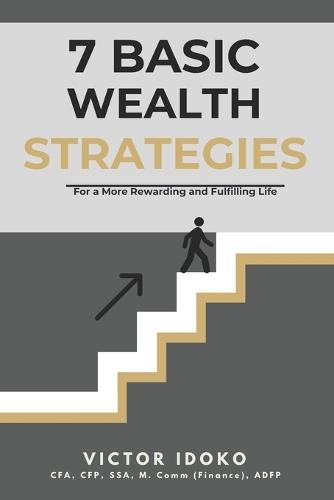7 Basic Wealth Strategies: For a more Rewarding and Fulfilling Life  by Victor Idoko at Abbey's Bookshop, 
