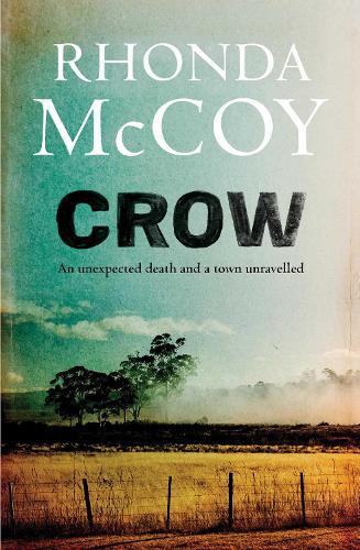 Crow: An unexpected death and a town unravelled  by Rhonda McCoy at Abbey's Bookshop, 
