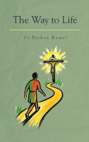 The Way To Life  by Fr Bishoy Kamel at Abbey's Bookshop, 