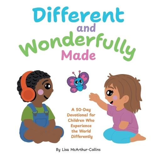 Different and Wonderfully Made: A 50-Day Devotional for Children Who Experience the World Differently  by Lisa McArthur-Collins at Abbey's Bookshop, 