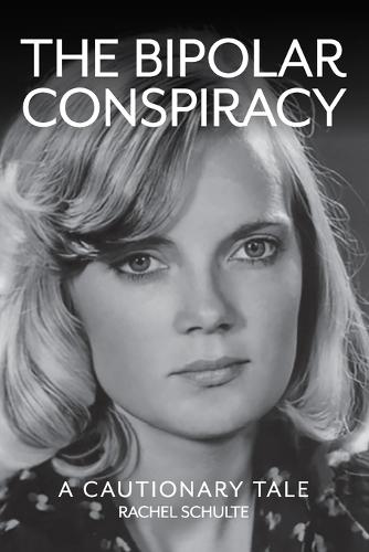 The Bipolar Conspiracy  by Rachel Schulte at Abbey's Bookshop, 