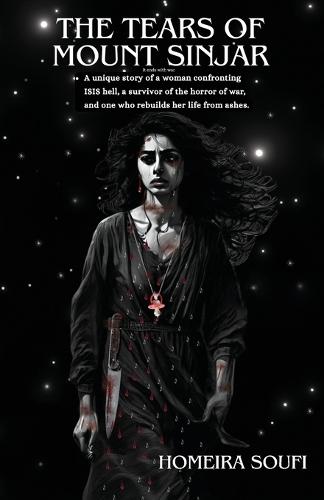 The Tears of Mount Sinjar: Resisting brutal ISIS attacks on the Yazidi people ...  by Homeira Soufi at Abbey's Bookshop, 