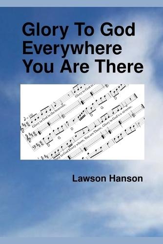Glory To God Everywhere You Are There  by Lawson Hanson at Abbey's Bookshop, 