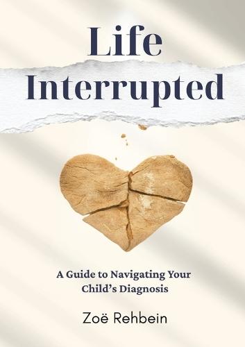 Life Interrupted  by Zoe Rehbein at Abbey's Bookshop, 