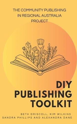 DIY Publishing Toolkit  by Beth Driscoll at Abbey's Bookshop, 