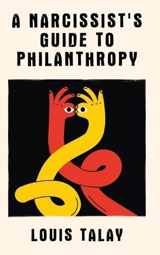 A Narcissist's Guide to Philanthropy  by Talay at Abbey's Bookshop, 