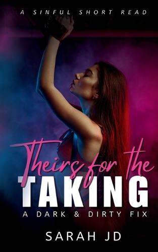 Theirs for the Taking: A dark contemporary why choose novella