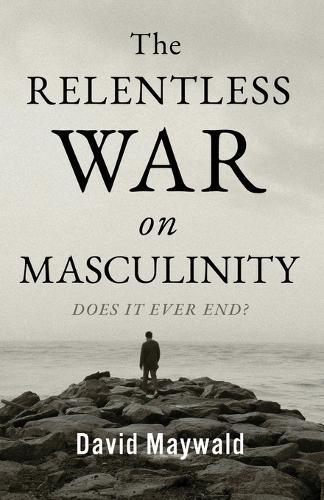 What Do Men Want?: Masculinity and Its Discontents