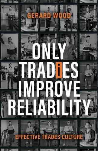 Only Tradies Improve Reliability: Effective Trades Culture