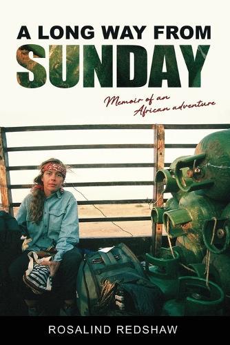 A Long Way From Sunday: Memoir of an African adventure