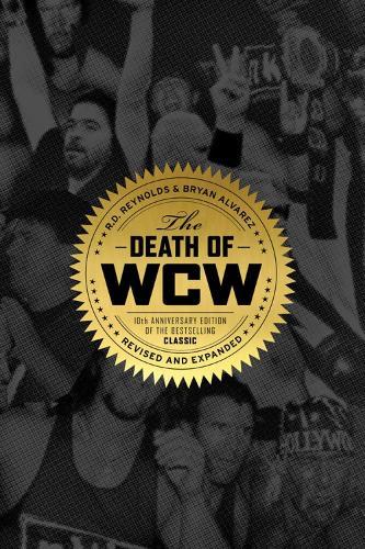 The Death of Wcw: 10th Anniversary of the Bestselling Classic - Revised and Expanded  by Bryan Alvarez at Abbey's Bookshop, 
