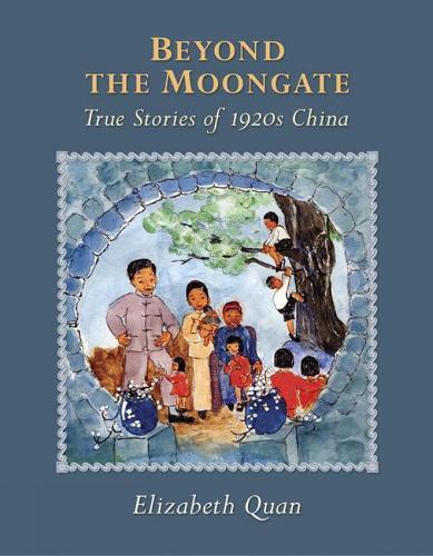 Beyond The Moongate: True Stories of 1920s China  by Elizabeth Quan at Abbey's Bookshop, 