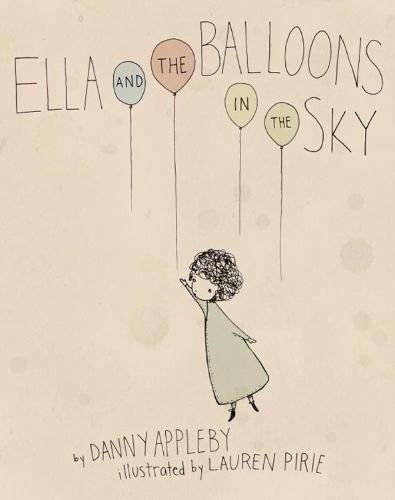 Ella and the Balloons in the Sky  by Danny Appleby at Abbey's Bookshop, 