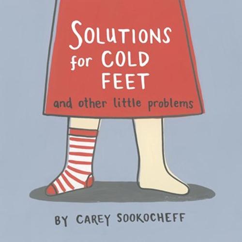 Solutions for Cold Feet and Other Little Problems  by Carey Sookocheff at Abbey's Bookshop, 