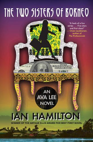 The Two Sisters of Borneo: An Ava Lee Novel: Book 6  by Ian Hamilton at Abbey's Bookshop, 