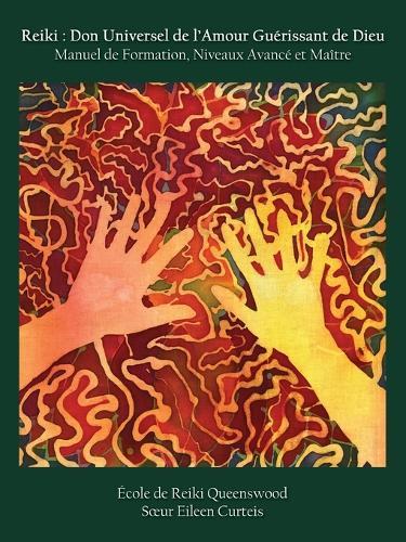 Reiki: Don Universel de l'Amour Guerissant de Dieu Manuel de Formation, Niveaux Avance et Maitre  by Eileen Curteis at Abbey's Bookshop, 