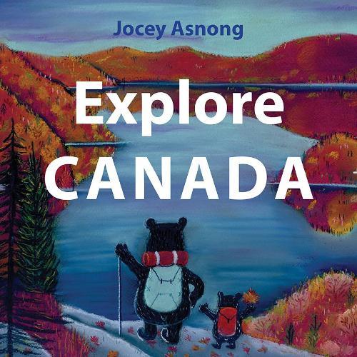 Explore Canada  by Jocey Asnong at Abbey's Bookshop, 