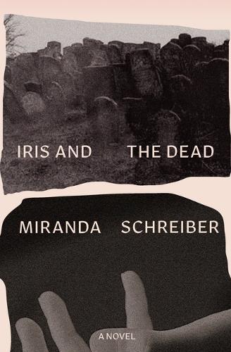 Iris and the Dead  by Miranda Schreiber at Abbey's Bookshop, 