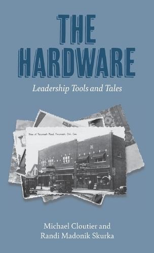The Hardware: Leadership Tools and Tales  by Michael Cloutier at Abbey's Bookshop, 