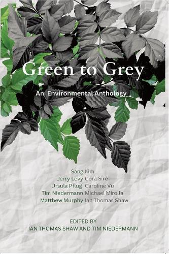 Green to Grey: An Environmental Anthology  by Ian Thomas Shaw at Abbey's Bookshop, 